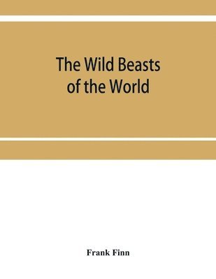Frank Finn - wild beasts of the world, Häftad