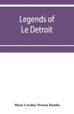 bokomslag Legends of Le De&#769;troit
