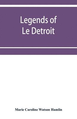 Marie Caroline Watson Hamlin - Legends of Le Détroit, Häftad