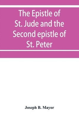 bokomslag The Epistle of St. Jude and the Second epistle of St. Peter