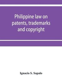 bokomslag Philippine law on patents, trademarks and copyright