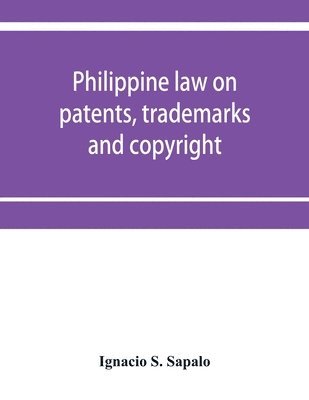 bokomslag Philippine law on patents, trademarks and copyright