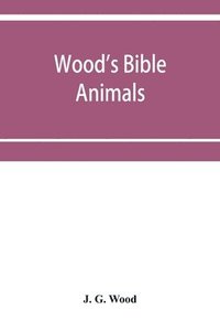 bokomslag Wood's Bible animals