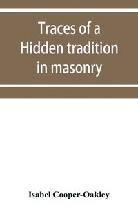 bokomslag Traces of a hidden tradition in masonry and medival mysticism