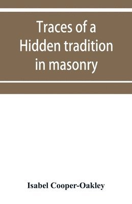 bokomslag Traces of a hidden tradition in masonry and medival mysticism