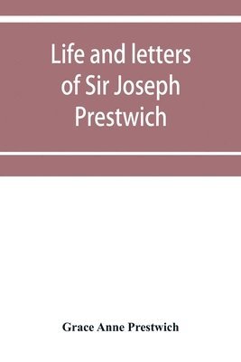 bokomslag Life and letters of Sir Joseph Prestwich