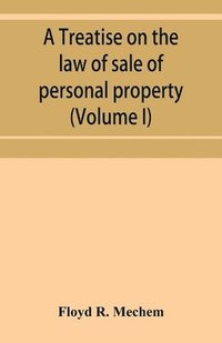bokomslag treatise on the law of sale of personal property (Volume I)