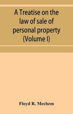 bokomslag treatise on the law of sale of personal property (Volume I)