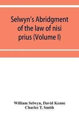 bokomslag Selwyn's abridgment of the law of nisi prius (Volume I)