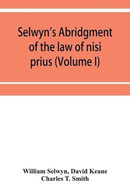 bokomslag Selwyn's abridgment of the law of nisi prius (Volume I)