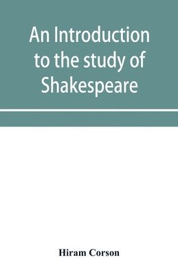 bokomslag An introduction to the study of Shakespeare