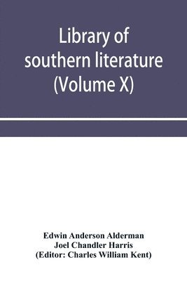 Edwin Anderson Alderman, Joel Chandler Harris - Library of southern literature (Volume X), Häftad
