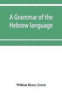 bokomslag A grammar of the Hebrew language