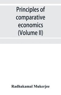 bokomslag Principles of comparative economics (Volume II)