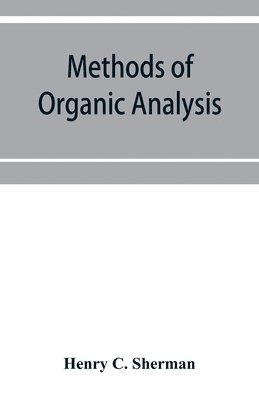 Henry C Sherman - Methods of organic analysis, Häftad. Tillgänglighet: Lägg i varukorg