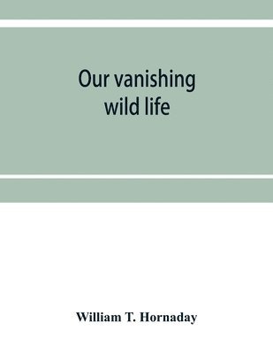 Our vanishing wild life 1