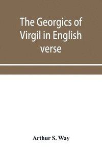 bokomslag The Georgics of Virgil in English verse