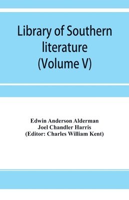 Edwin Anderson Alderman, Joel Chandler Harris - Library of southern literature (Volume V), Häftad