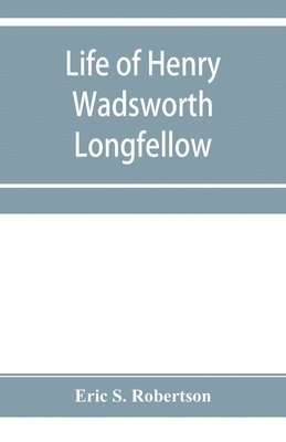 bokomslag Life of Henry Wadsworth Longfellow