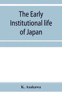 bokomslag The early institutional life of Japan