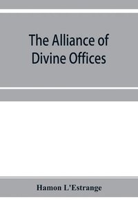 bokomslag The alliance of divine offices