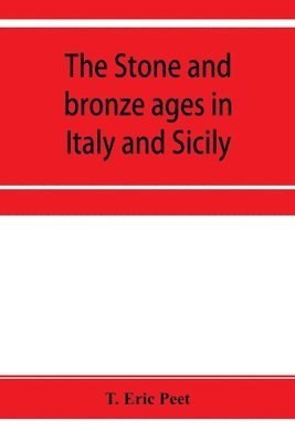 bokomslag The stone and bronze ages in Italy and Sicily