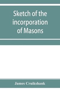 bokomslag Sketch of the incorporation of Masons