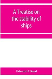 bokomslag A treatise on the stability of ships