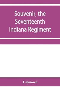 bokomslag Souvenir, the Seventeenth Indiana Regiment