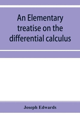 bokomslag An elementary treatise on the differential calculus, with applications and numerous examples