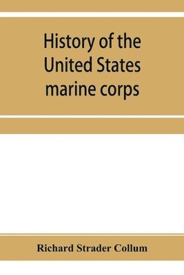 bokomslag History of the United States marine corps