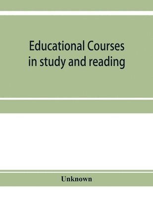 bokomslag Educational courses in study and reading. Appletons' Universal cyclopdia and atlas