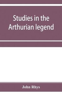 bokomslag Studies in the Arthurian legend