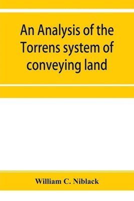 An analysis of the Torrens system of conveying land 1