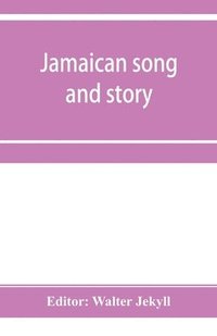 bokomslag Jamaican song and story