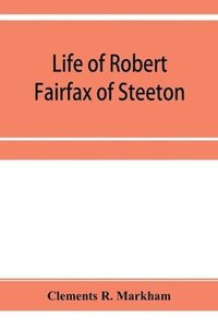 bokomslag Life of Robert Fairfax of Steeton, vice-admiral, alderman, and member for York A.D. 1666-1725