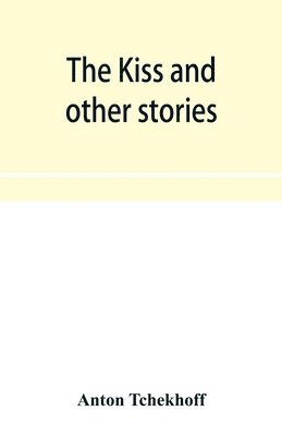 Anton Tchekhoff - kiss and other stories, Häftad