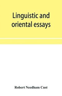 bokomslag Linguistic and oriental essays. Written from the year 1846 to 1878