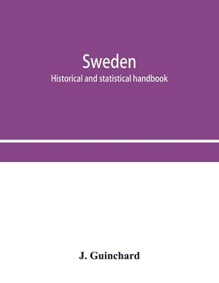 bokomslag Sweden; historical and statistical handbook