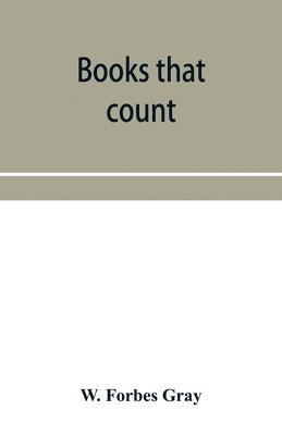 bokomslag Books that count; a dictionary of standard books
