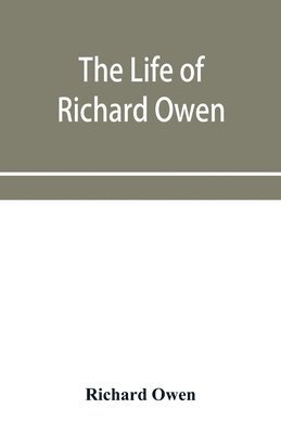 The life of Richard Owen 1