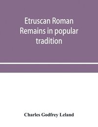 bokomslag Etruscan Roman remains in popular tradition