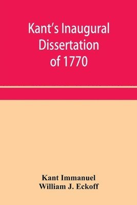 Kant's inaugural dissertation of 1770 1