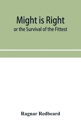 Might Is Right or The Survival of the Fittest