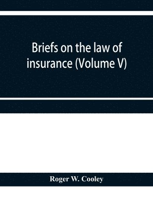 bokomslag Briefs on the law of insurance (Volume V)