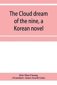 bokomslag The cloud dream of the nine, a Korean novel