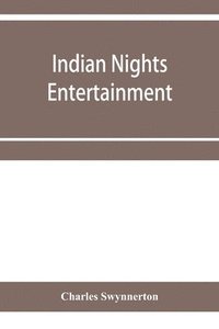 bokomslag Indian nights' entertainment, or, Folk-tales from the upper Indus
