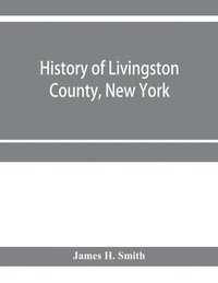 bokomslag History of Livingston County, New York