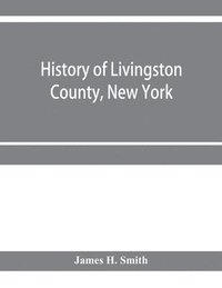 bokomslag History of Livingston County, New York