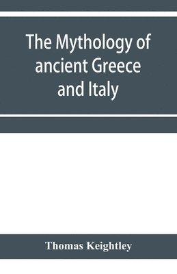 The mythology of ancient Greece and Italy 1